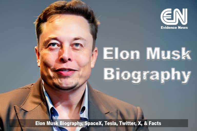 Elon Musk Biography SpaceX Tesla Twitter X & Facts