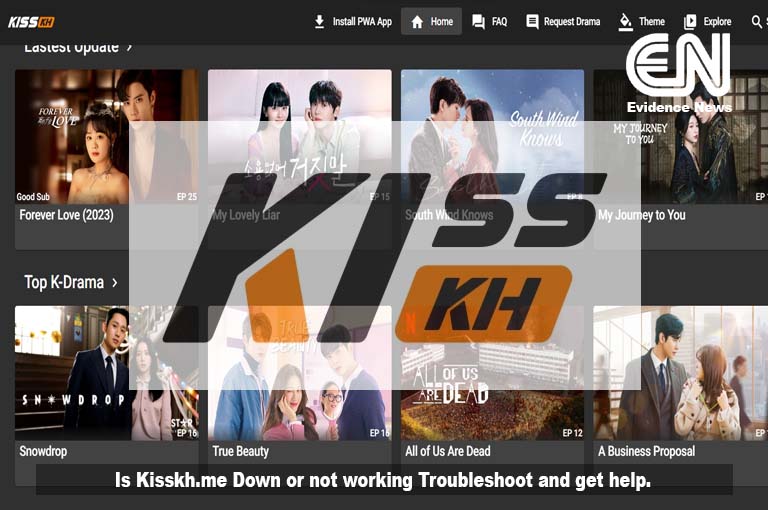 Is Kisskh.me Down or not working Troubleshoot and get help