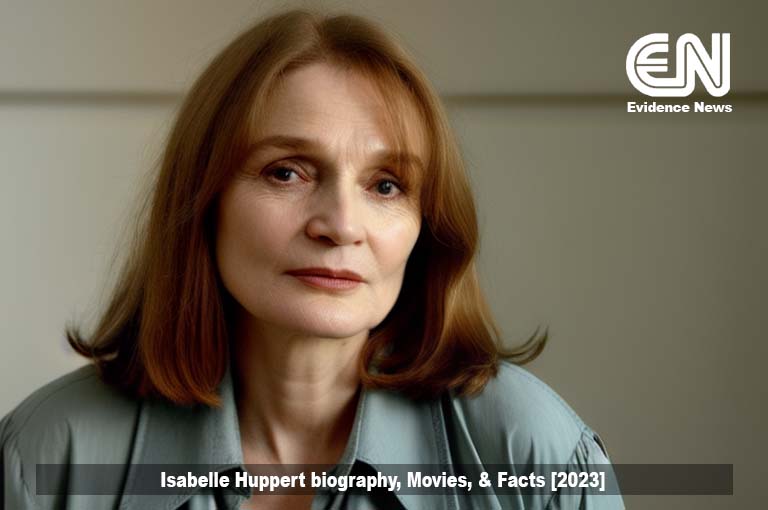 Isabelle Huppert biography Movies, & Facts