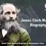 James Clerk Maxwell Biography & Mathematics Facts 