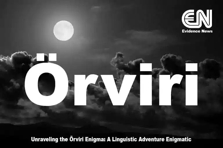 Unraveling the Örviri Enigma