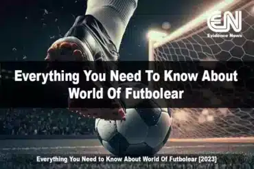 You Need to Know About World Of Futbolear