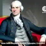 Adam Smith Biography, Scottish Philosopher, Economist