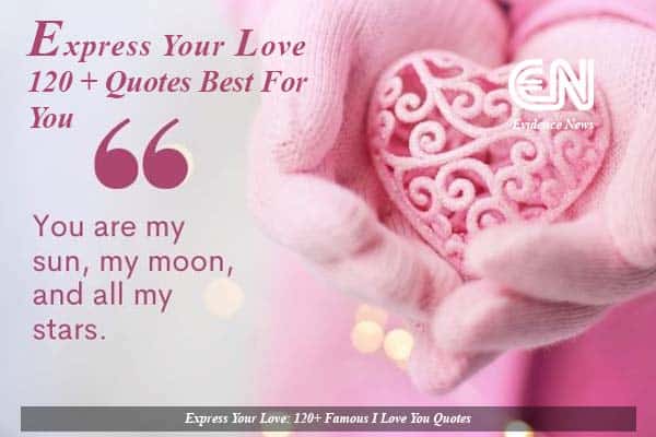 Express Your Love 120+ Famous I Love You Quotes