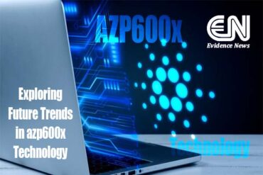 Exploring Future Trends in azp600x Technology