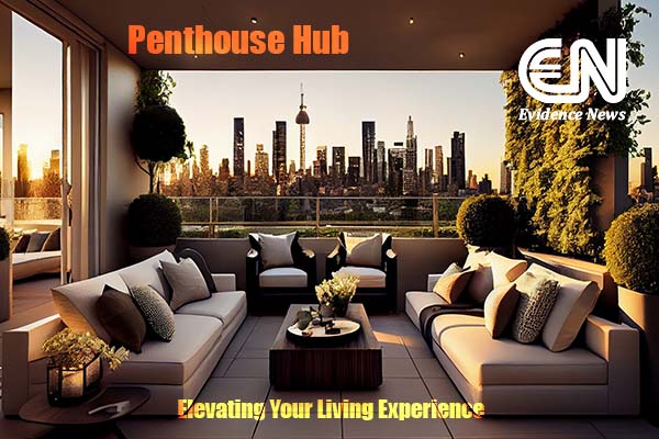 Penthouse Hub Elevating Your Living Experience